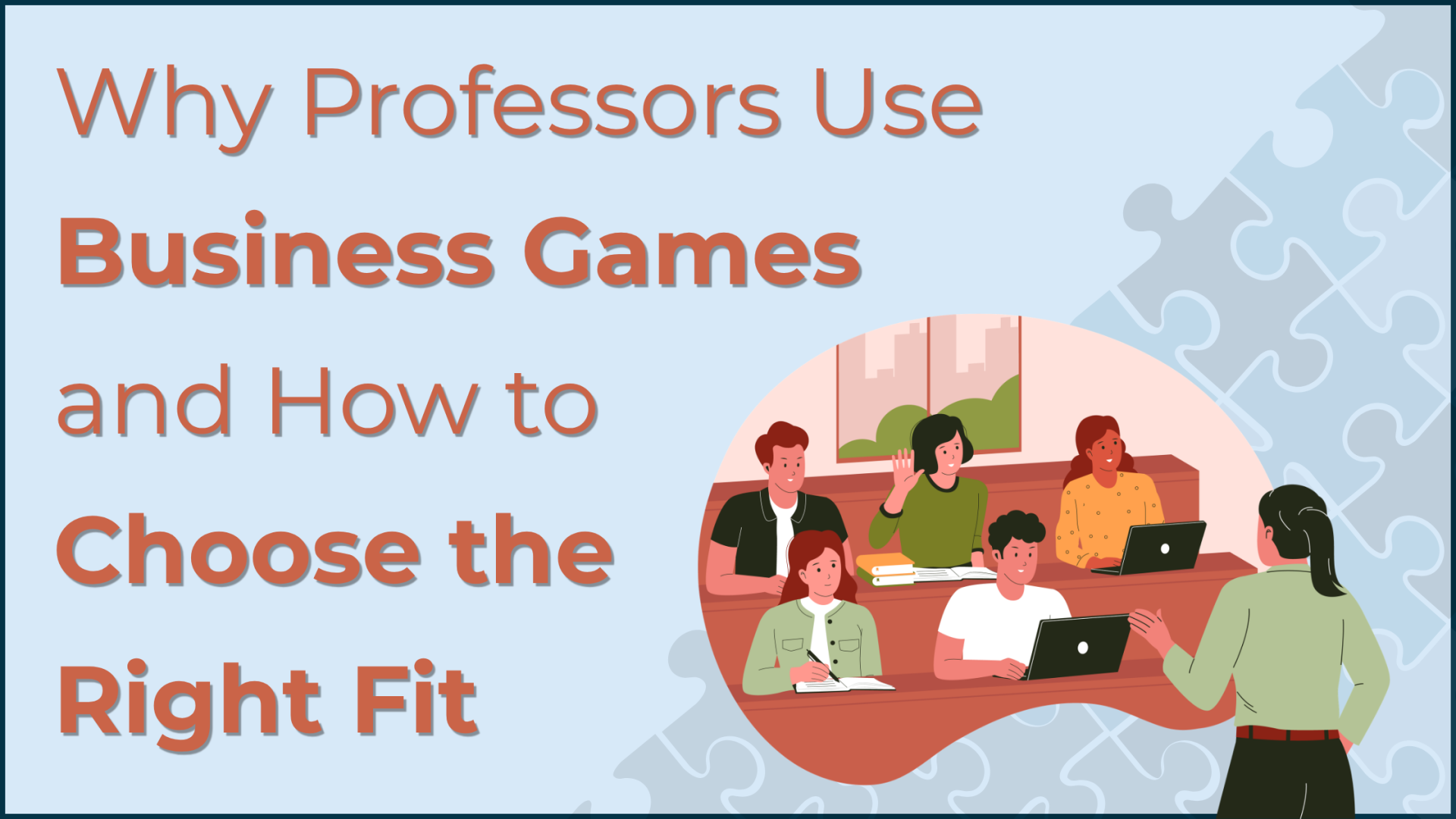 Why Professors Use Business Games and How to Choose the Right Fit